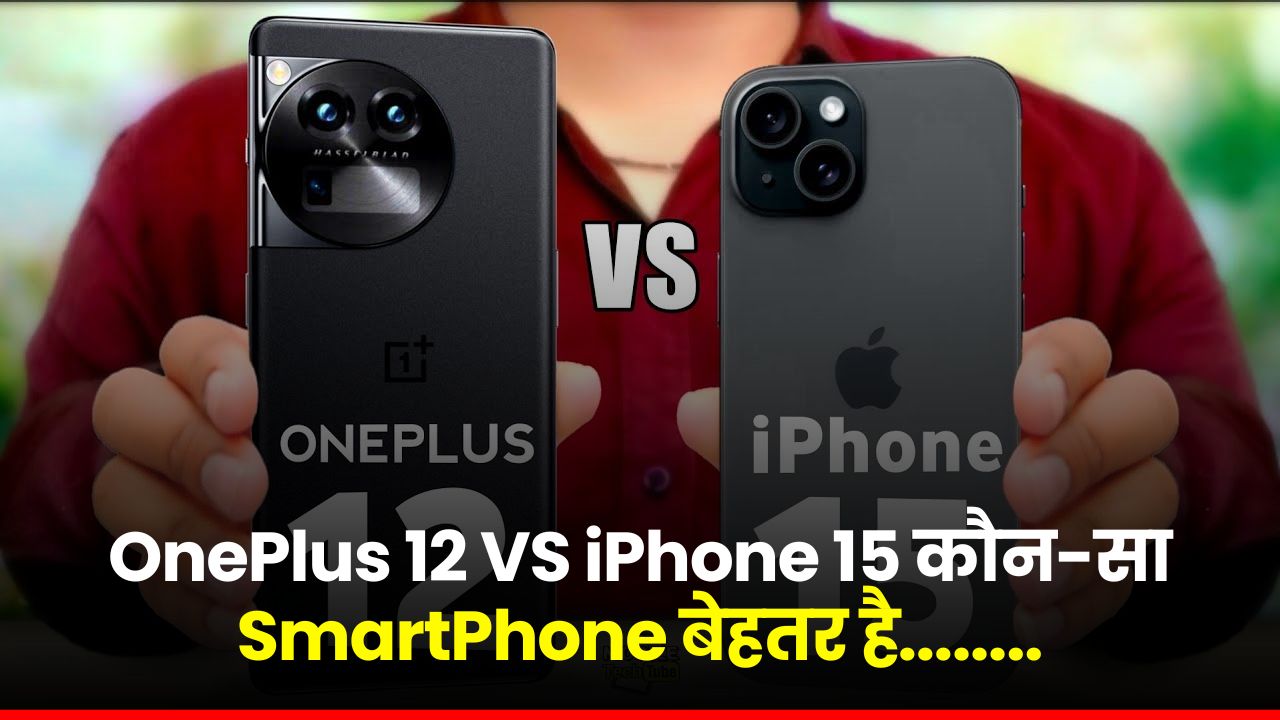 OnePlus 12 VS iPhone 15